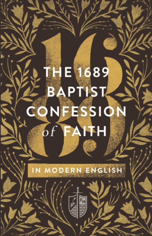 The 1689 Baptist Confession of Faith in Modern English
