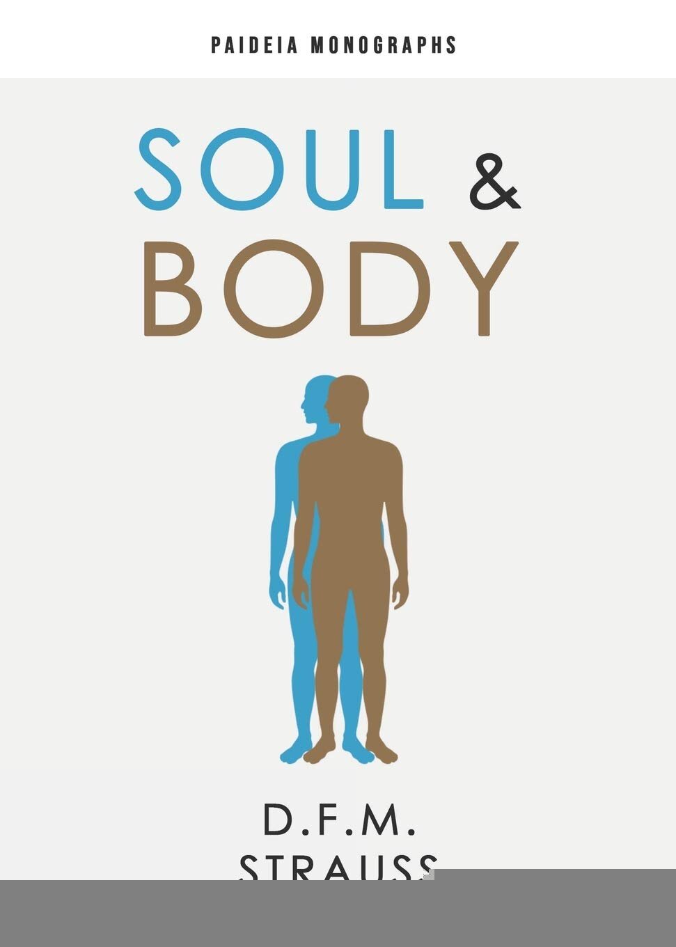 Soul & Body (Paideia Monographs)