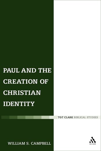 Paul and the Creation of Christian Identity (Library of New Testament Studies | LNTS/JSNTS)