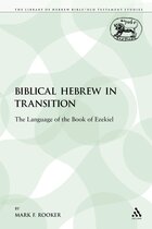 Biblical Hebrew in Transition: The Language of the Book of Ezekiel (Library of Hebrew Bible/Old Testament Studies | LHBOTS)