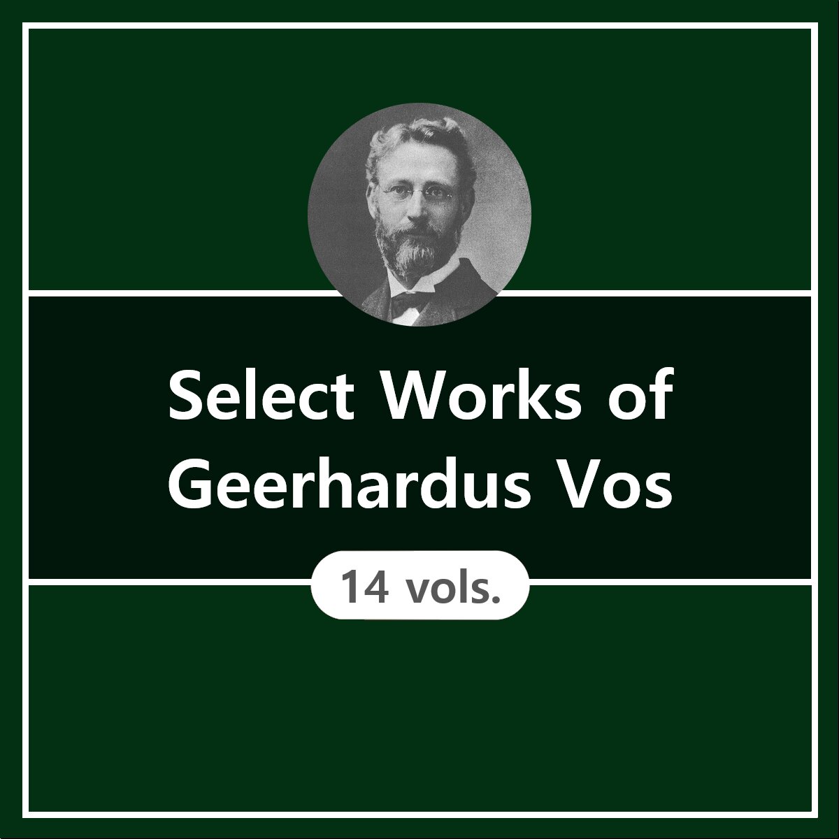 Select Works of Geerhardus Vos (14 vols.)