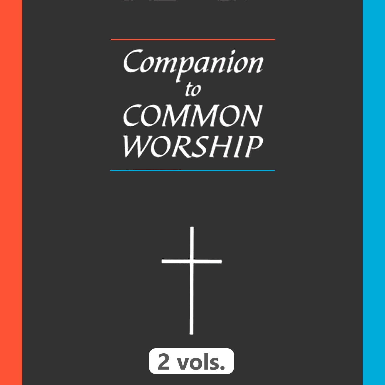 Companion to Common Worship (2 vols.)