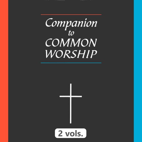 Companion to Common Worship (2 vols.)