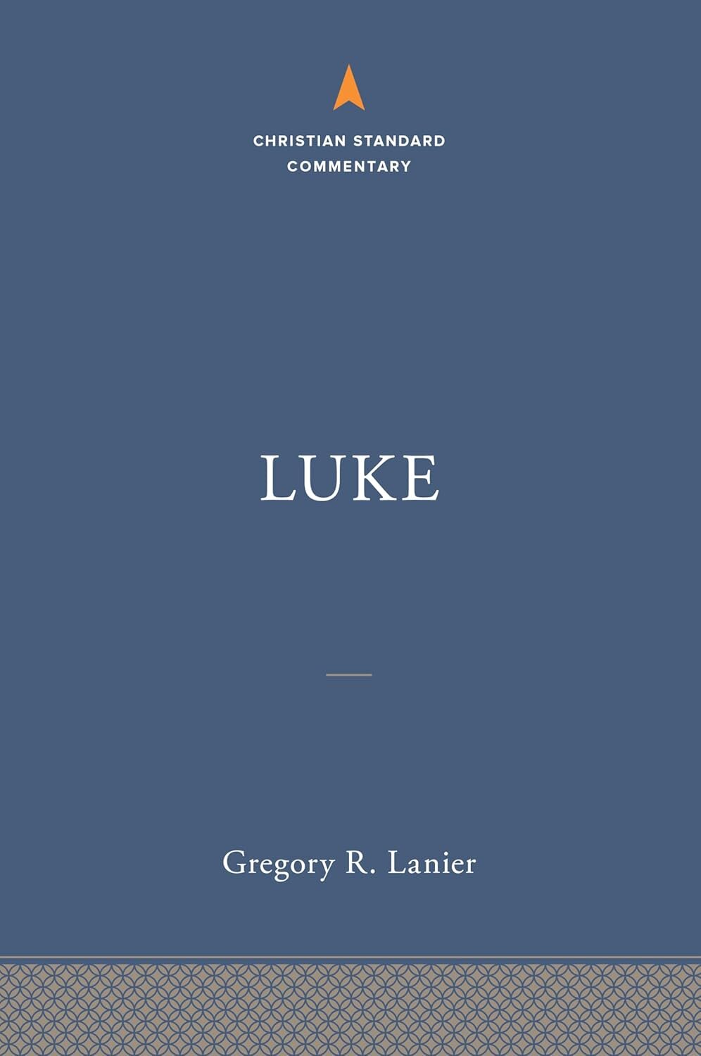 Luke (Christian Standard Commentary | CSC)