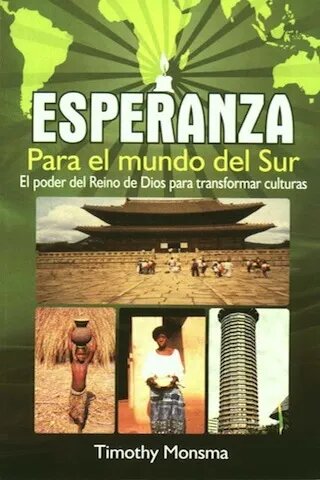 Esperanza para el mundo del Sur: El poder del Reino de Dios para transformar culturas