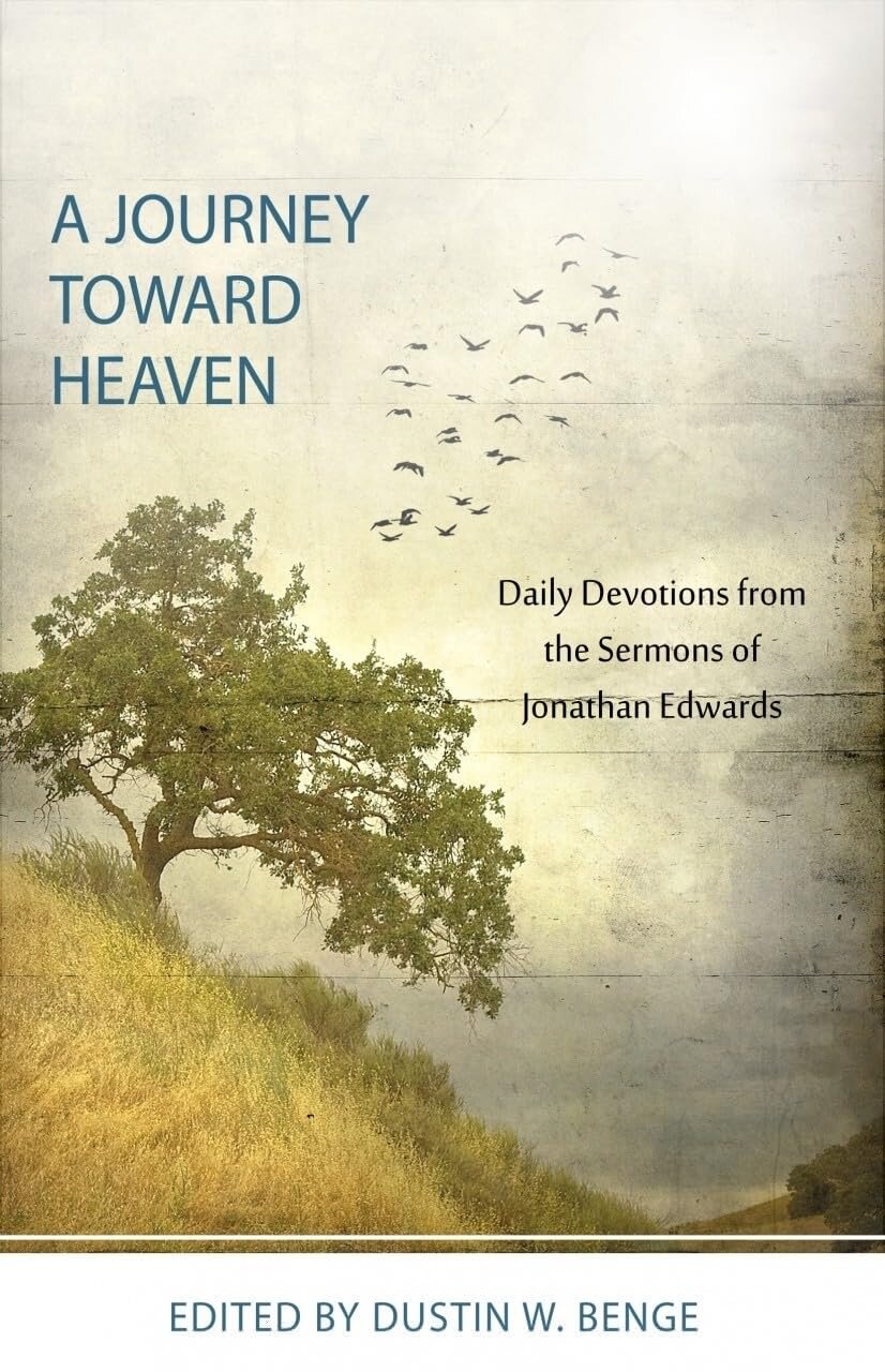 A Journey Toward Heaven: Daily Devotions From the Sermons of Jonathan Edwards