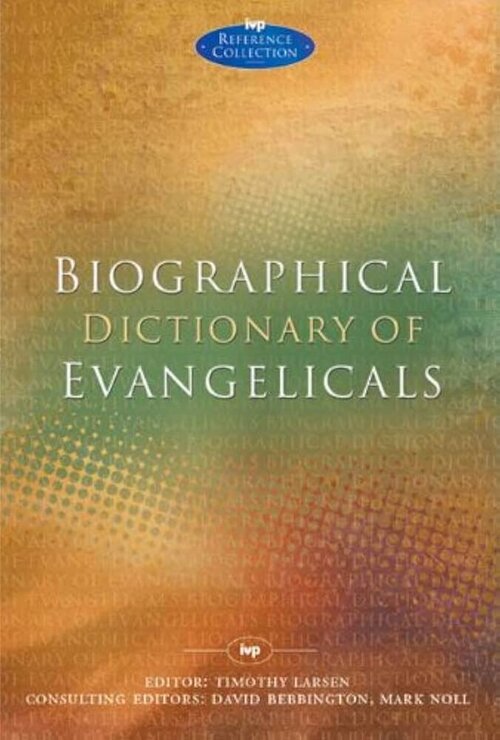 Biographical Dictionary of Evangelicals