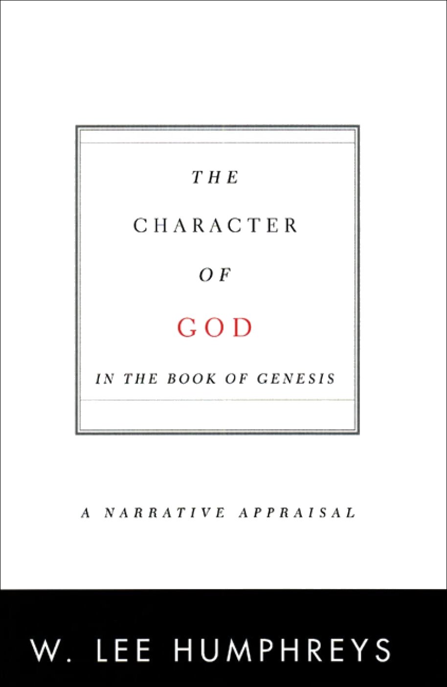 The Character of God in the Book of Genesis: A Narrative Appraisal