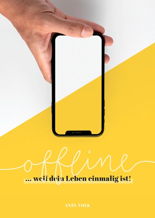offline … weil dein Leben einmalig ist!