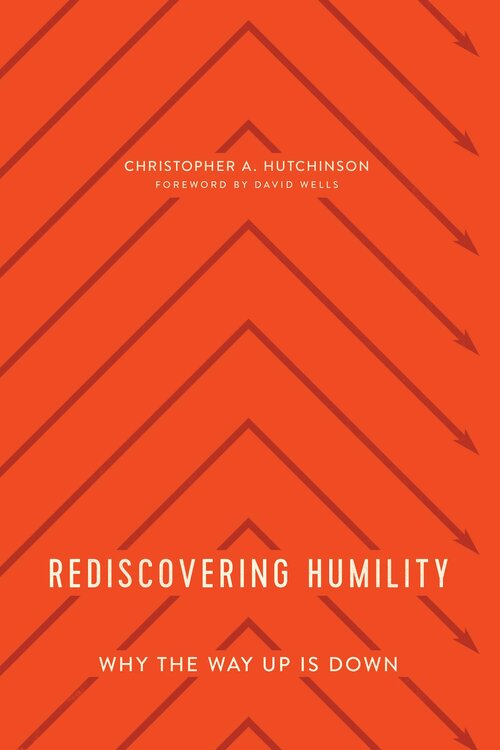 Rediscovering Humility: Why the Way Up is Down