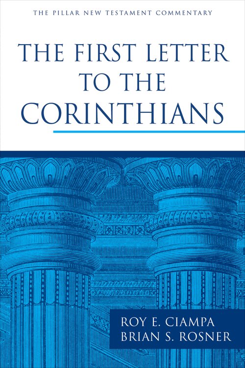 The First Letter to the Corinthians (Pillar New Testament Commentary | PNTC)