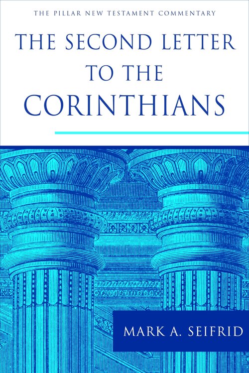 The Second Letter to the Corinthians (Pillar New Testament Commentary | PNTC)