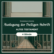 Calvins Auslegung des Alten Testaments (4 Bde.)
