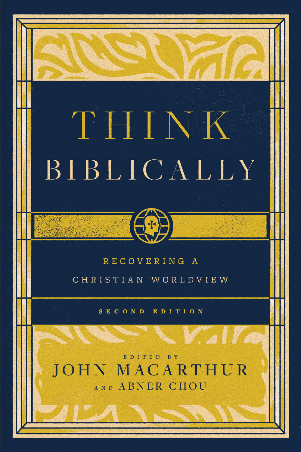 Think Biblically: Recovering a Christian Worldview, 2nd ed.
