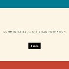 Commentaries for Christian Formation | CCF (3 vols.)