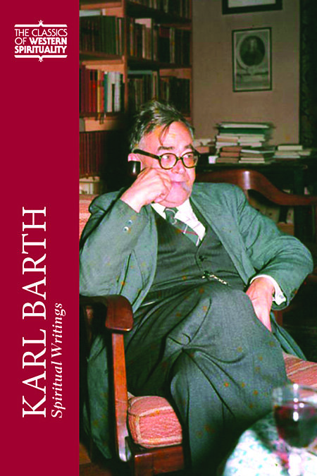 Karl Barth: Spiritual Writings (Classics of Western Spirituality)