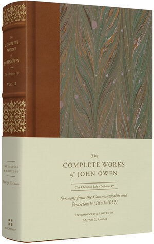 Sermons from the Commonwealth and Protectorate (The Complete Works of John Owen, vol. 19)