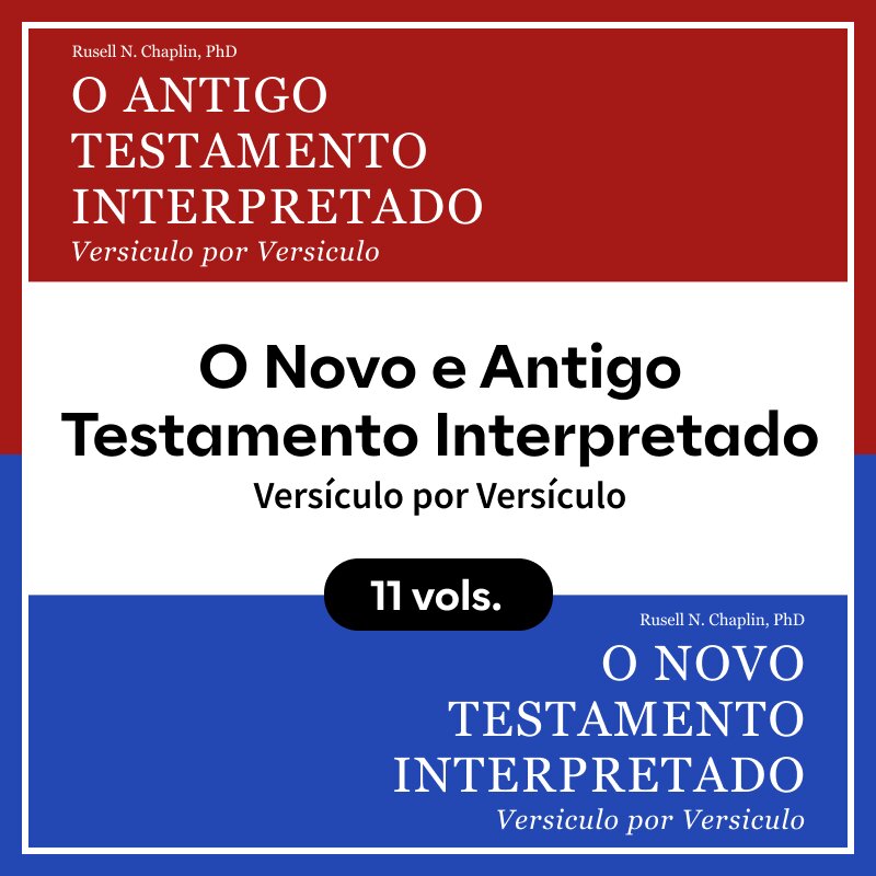 O Novo e Antigo Testamento Interpretado: Versículo por Versículo (11 Vol.)