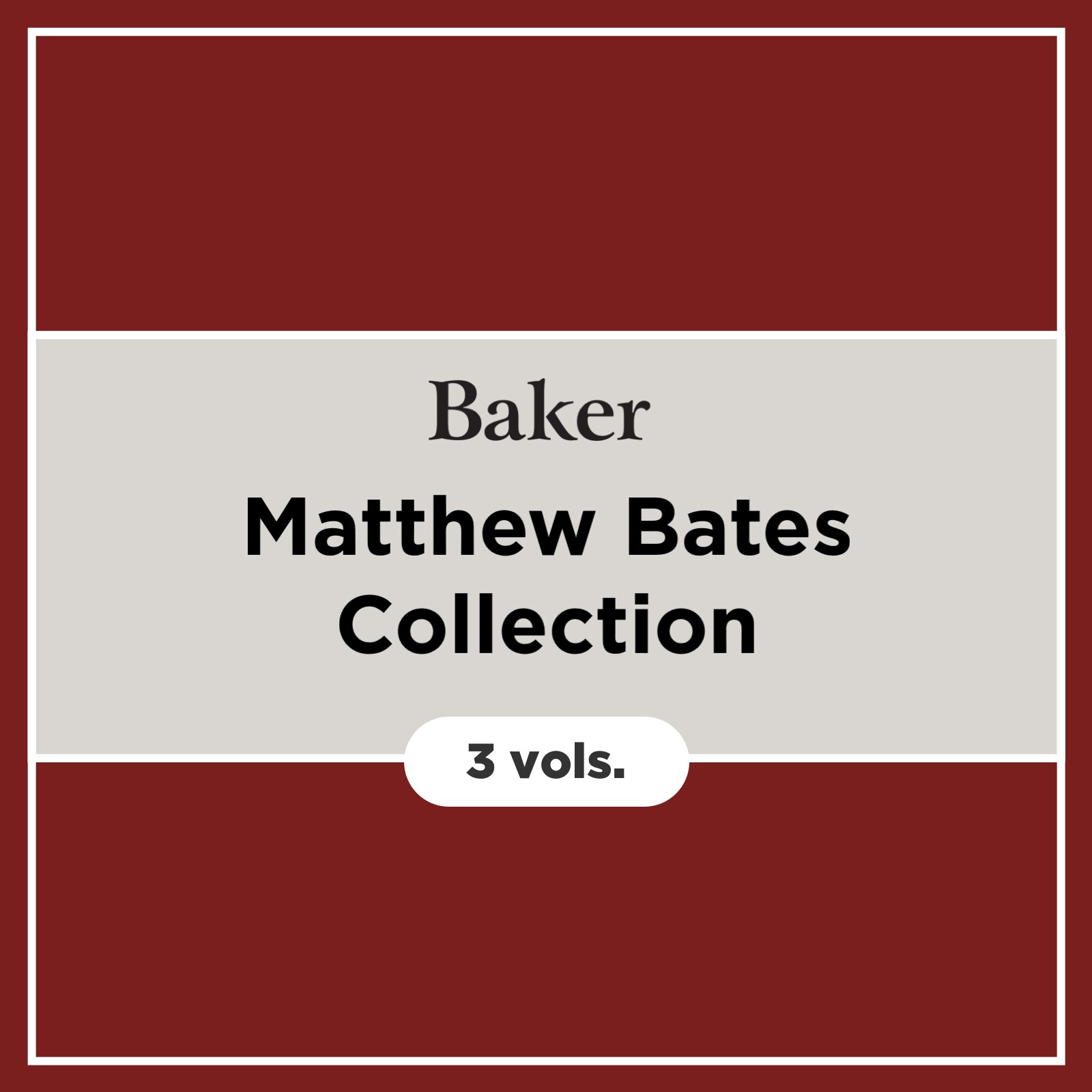 Baker Matthew Bates Collection (3 vols.)