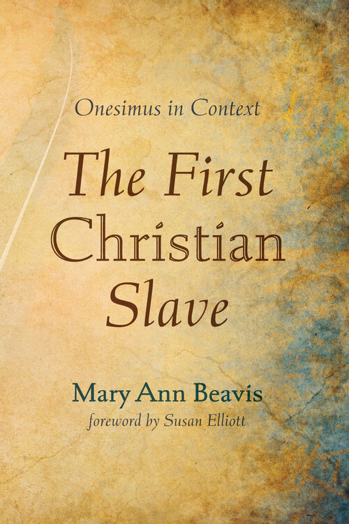 The First Christian Slave: Onesimus in Context