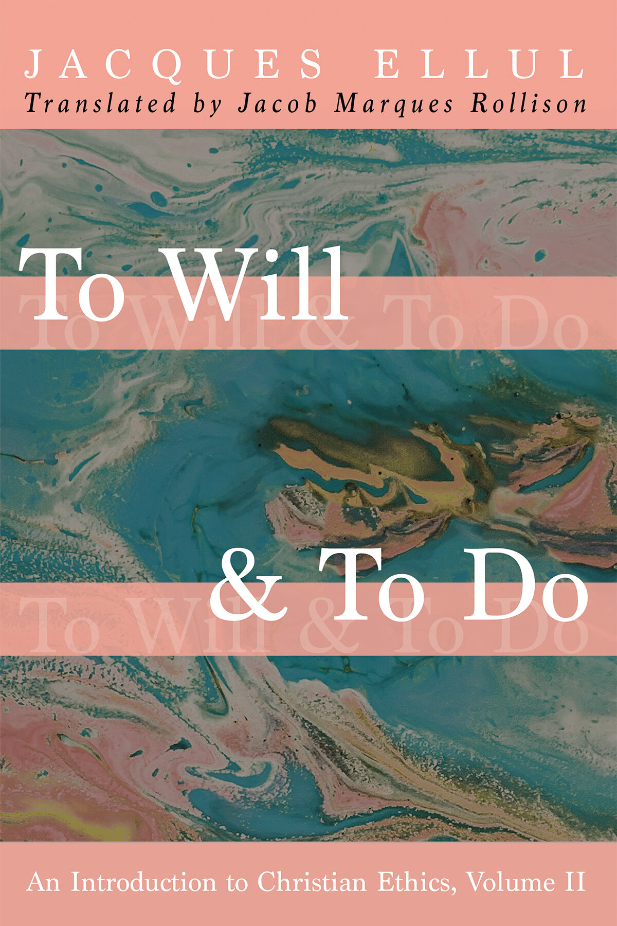 To Will and To Do, Volume Two: An Introduction to Christian Ethics