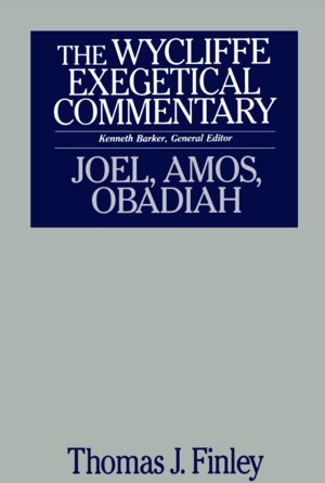 Joel, Amos, Obadiah (Wycliffe Exegetical Commentary)