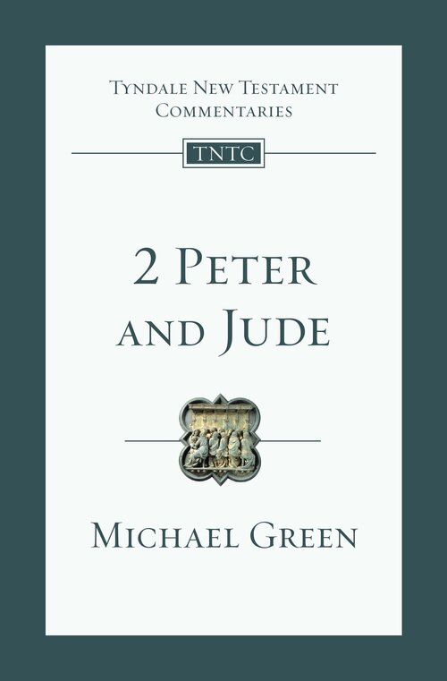 2 Peter and Jude (Tyndale New Testament Commentaries | TNTC)