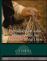 Introducción a las Misiones de las Asambleas de Dios [MIN261S]