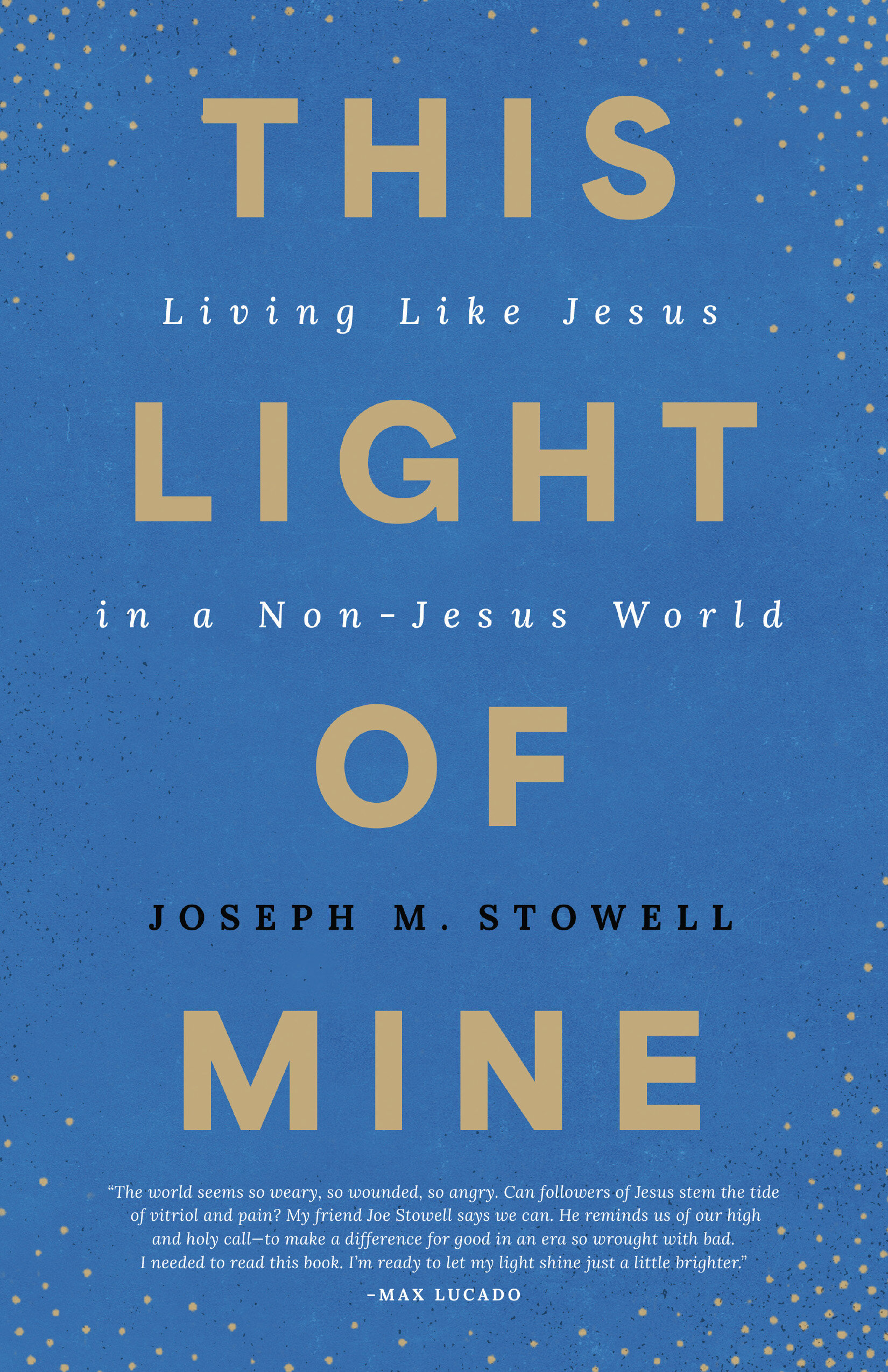 This Light of Mine: Living Like Jesus in a Non-Jesus World