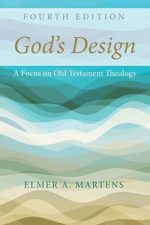 God’s Design: A Focus on Old Testament Theology, Fourth Edition