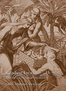 Reading Exodus: A Literary and Theological Commentary (Reading the Old Testament | RtOT)