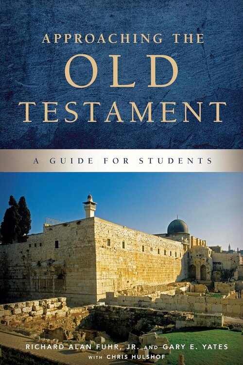 Approaching the Old Testament: A Guide for Students