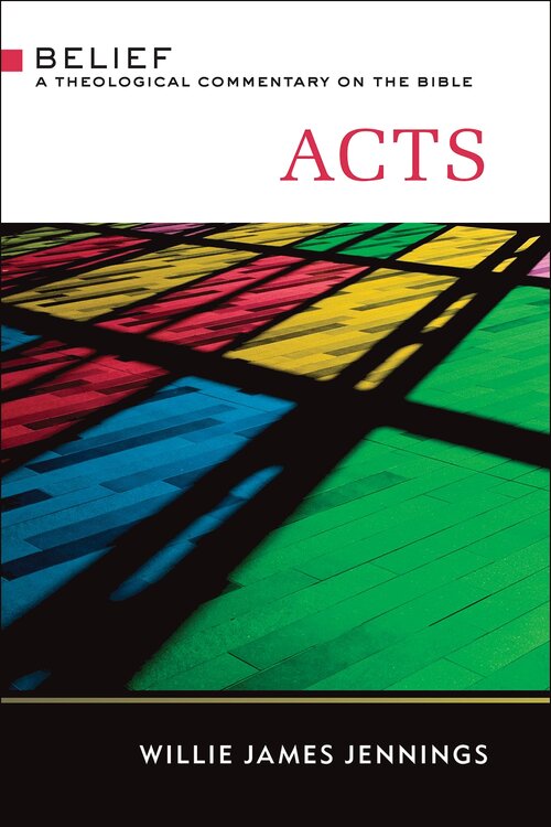 Acts (Belief: A Theological Commentary on the Bible)