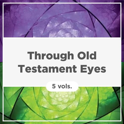 Through Old Testament Eyes (5 vols.)