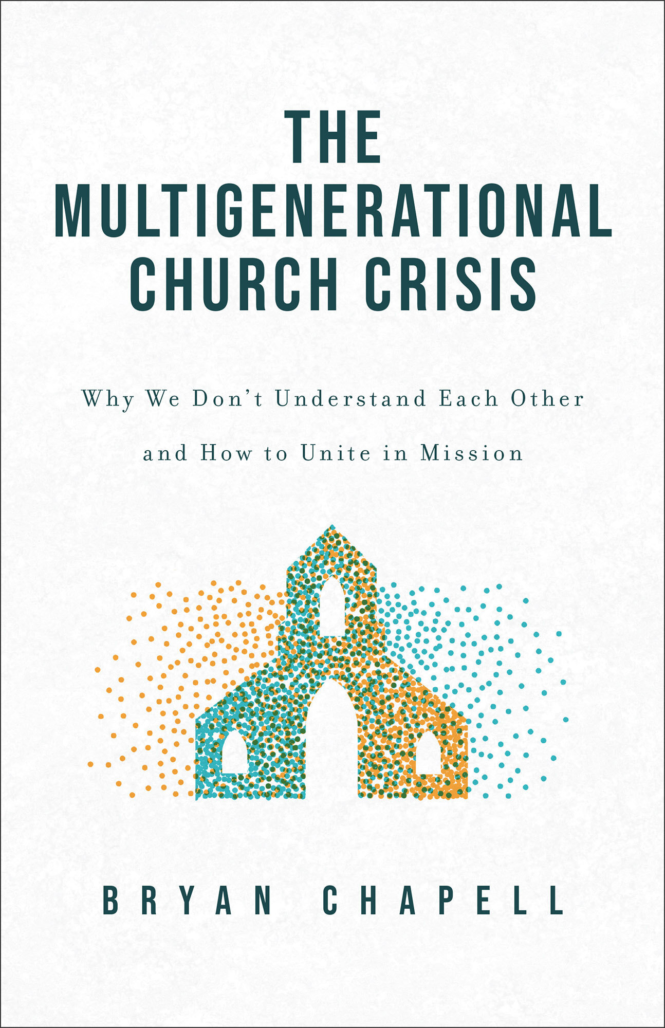 The Multigenerational Church Crisis: Why We Don’t Understand Each Other and How to Unite in Mission