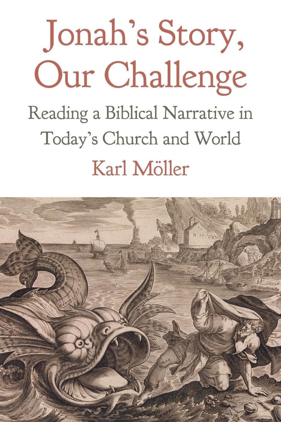 Jonah’s Story, Our Challenge: Reading a Biblical Narrative in Today’s Church and World
