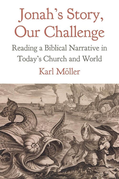 Jonah’s Story, Our Challenge: Reading a Biblical Narrative in Today’s Church and World