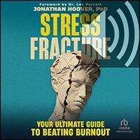 Stress Fracture: Your Ultimate Guide to Beating Burnout (audio)