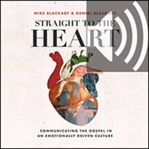 Straight to the Heart: Communicating the Gospel in an Emotionally Driven Culture (audio)
