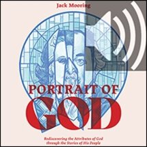 Portrait of God: Rediscovering the Attributes of God through the Stories of His People (audio)