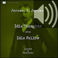 Idle Thoughts of an Idle Fellow (Audio)
