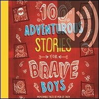 100 Adventurous Stories for Brave Boys: Memorable Tales of Men of Faith (Audio)