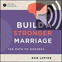 Build a Stronger Marriage: The Path to Oneness (Audio)