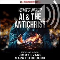 What's Next? AI and The Antichrist (Audio)