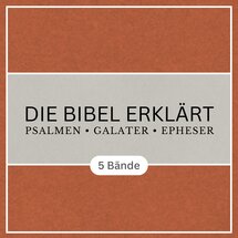 Die Bibel erklärt: Psalmen, Galater, Epheser (5 Bde.)