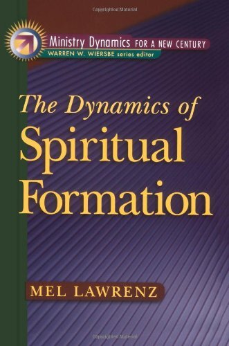 The Dynamics of Spiritual Formation (Ministry Dynamics for a New Century)