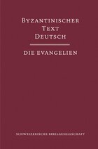 Byzantinischer Text Deutsch: Die Evangelien