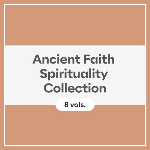 Ancient Faith Spirituality Collection (8 vols.)