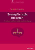 Evangelistisch Predigen: Grundlagen und Praxis einladender Verkündigung