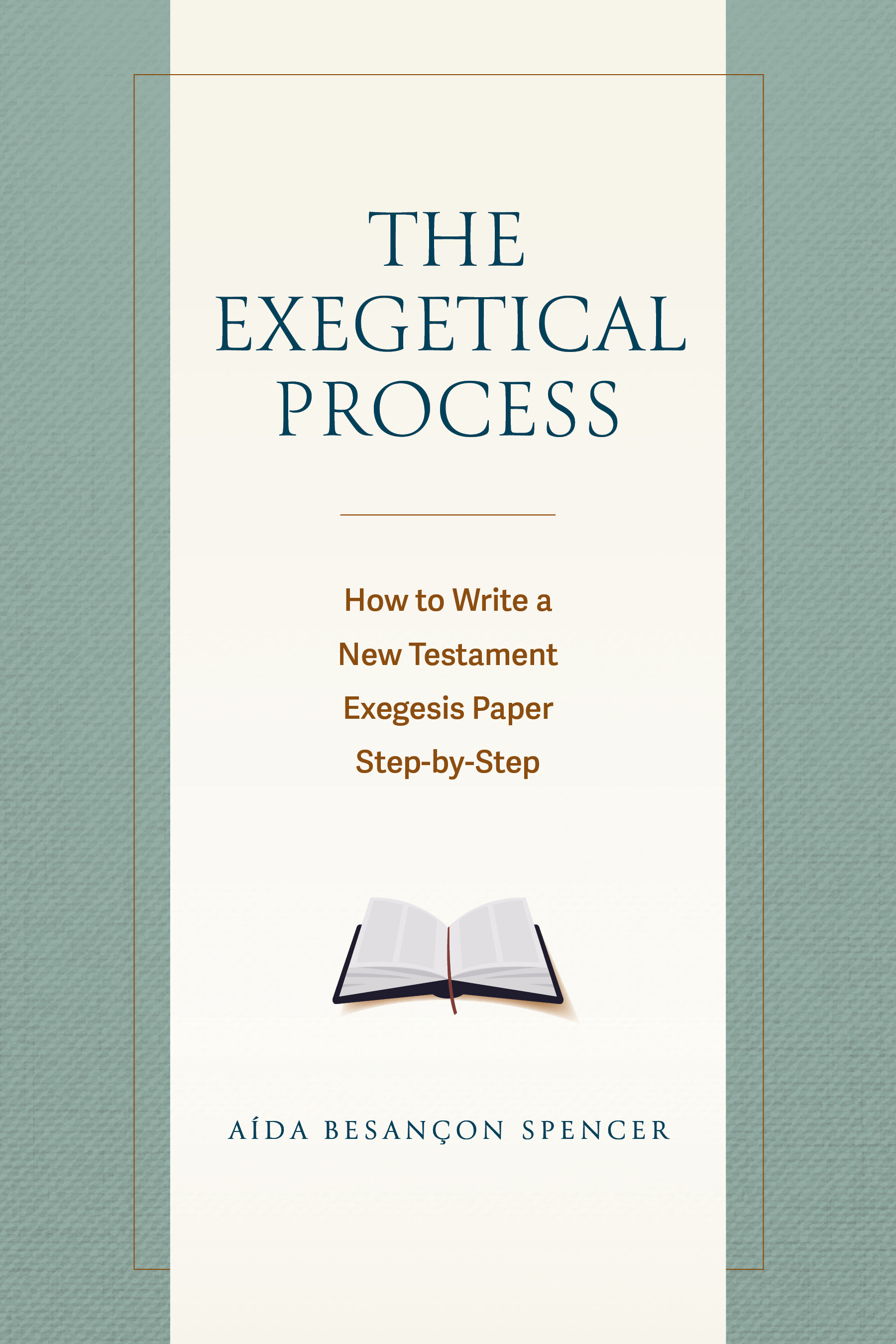 The Exegetical Process: How to Write a New Testament Exegesis Paper Step by Step